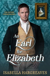 An Earl for Elizabeth - The Oxford Friends Series, #4