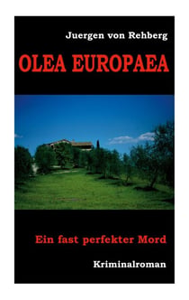 Olea europaea - Ein fast perfekter Mord