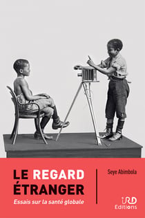 Le regard étranger - Réflexions sur la santé mondiale