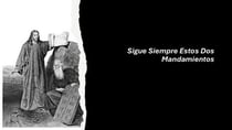 Sigue Siempre Estos Dos Mandamientos