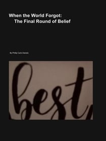 When the World Forgot: The Final Round of Belief