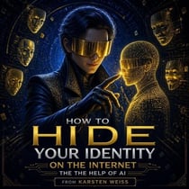 How to Hide Your Identity on the Internet with the Help of AI