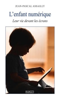 L'Enfant numérique - Leur vie devant les écrans
