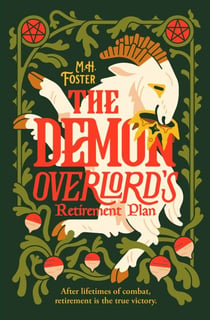 The Demon Overlord's Retirement Plan - Retire with the Scourge of Nations and his goat in this cozy fantasy with teeth.