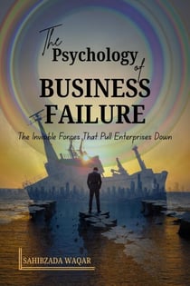 The Psychology of Business Failure