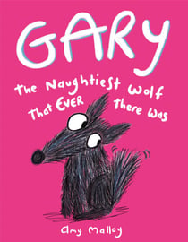 Gary: The Naughtiest Wolf That Ever There Was - Fairy Tales with a Twist