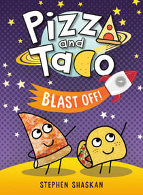 Pizza and Taco Blast Off! - (A Graphic Novel)