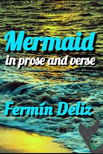 Mermaid: in prose and verse