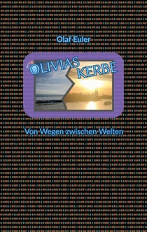 Olivias Kerbe - Von Wegen zwischen Welten