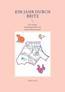 Ein Jahr durch Britz - Eine lustige Kindergeschichte mit bunten Illustrationen