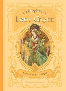 Les enquêtes de Lady Grace (Tome 3) - Intrigue au bal masqué