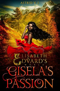 Gisela's Passion - Elisabeth and Edvard's World, #0