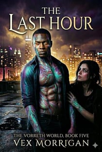 The Last Hour - The Vorreth World Book Five, #5
