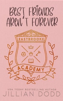 Best Friends Aren't Forever - Eastbrooke Academy, #1