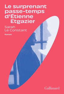 Le surprenant passe-temps d'Étienne Etgazier