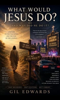 What Would Jesus Do? and Why Did he Do It?