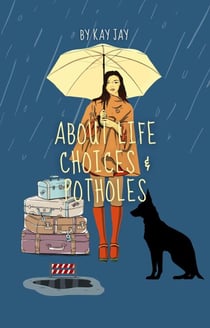 About Life Choices & Potholes