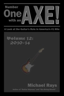 Number One with an Axe! A Look at the Guitar’s Role in America’s #1 Hits, Volume 12, 2010-14 - Number One with an AXE!, #12