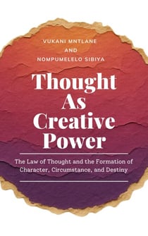Thought As Creative Power - The Mental Upgrade Series, #5