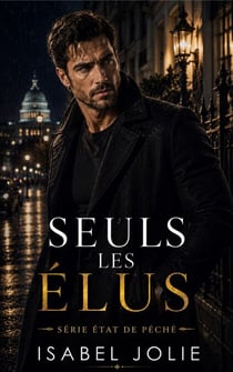 Seuls les élus - Série État de Péché, #4