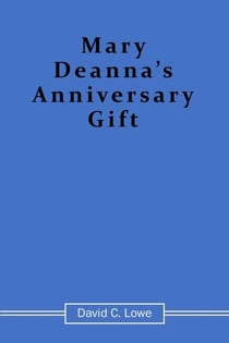 Mary Deanna's Anniversary Gift - Mary Deanna Chronicles, #1