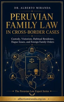Peruvian Family Law in Cross-Border Cases - The Peruvian Law Expert Series, #5