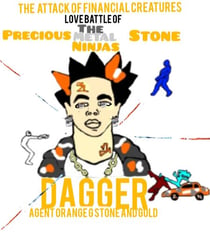 The Attack of Financial Creatures Love Battle of The Precious Metal Stone Ninjas Part 7 - The Attack of Financial Creatures Love Battle of The Precious Metal Stone Ninjas Part 7, #7