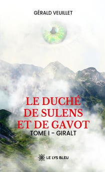 Le duché de Sulens et de Gavot - Tome 1 - Giralt