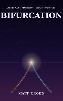 Bifurcation - The Eli Vane Mysteries, #14