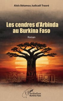 Les cendres d'Arbinda au Burkina Faso - Roman