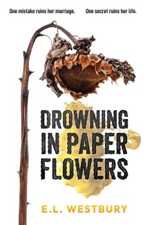 Drowning in Paper Flowers - A Novel