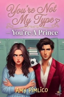 You're Not My Type - You're A Prince