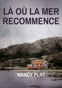 Là où la mer recommence - LÀ OÙ LA MER RECOMMENCE