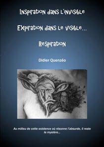 Inspiration dans l'invible Expiration dans le visible... Respiration