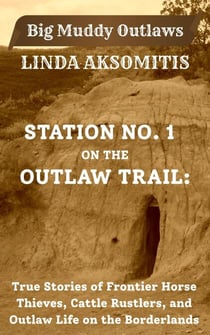Station No. 1 on the Outlaw Trail - Big Muddy Outlaws, #1