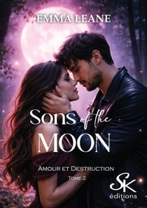 Sons of the moon 2 - Amour et destruction