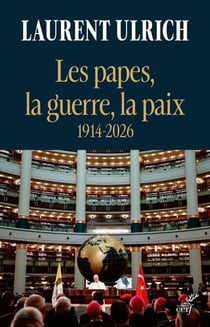 Les papes, la guerre, la paix - 1914-2026