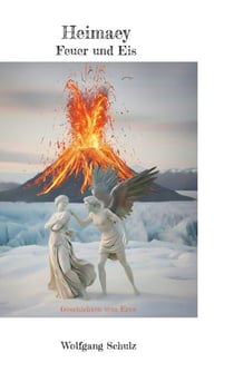 Heimaey  Feuer und Eis - Geschichten vom Eros