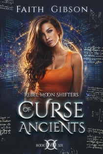 Curse of Ancients - Rebel Moon Shifters, #6