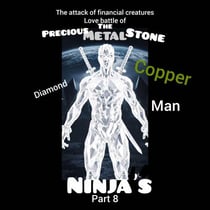 The Attack of Financial Creatures Love Battle of The Precious Metal Stone Ninjas part 8 Diamond Copper Man - The Attack of Financial Creatures Love Battle of The Precious Metal Stone Ninjas Part 7, #8