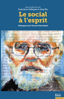 Le social à l'esprit - Dialogues avec Vincent Descombes