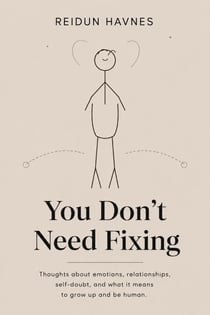 You Don't Need Fixing