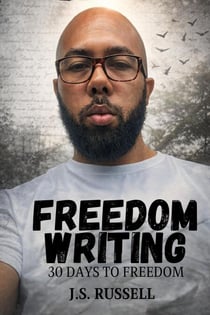 Freedom Written: 30 Days To Freedom - Writing Freedom