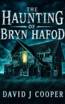The Haunting of Bryn Hafod