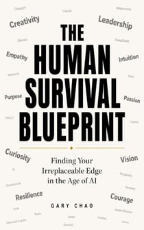 The Human Survival Blueprint: Finding Your Irreplaceable Edge in the Age of AI