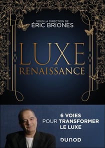 Luxe Renaissance - 6 voies pour transformer le luxe
