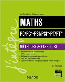 Maths Méthodes et Exercices PC/PC*-PSI/PSI*-PT/PT* - 5e éd.