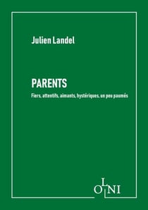 Parents - Fiers, attentifs, aimants, hystériques, un peu paumés