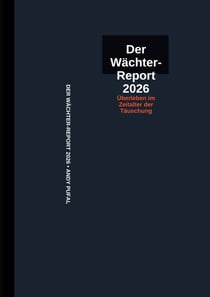 Der Wächter-Report 2026 - Überleben im Zeitalter der Täuschung