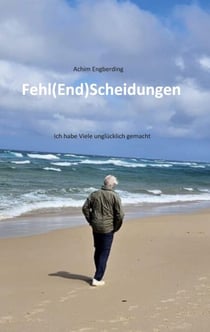 Fehl(End)Scheidungen - Ich habe Viele unglücklich gemacht